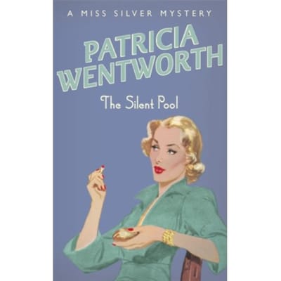 The Silent Pool - Miss Silver Series - Patricia Wentworth