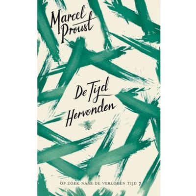 De Tijd Hervonden - Marcel Proust - Op Zoek Naar De Verloren Tijd - Marcel Proust
