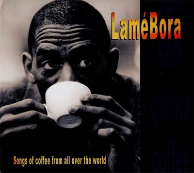 Lamé Bora - Songs Of Coffee From All Over The World (CD)