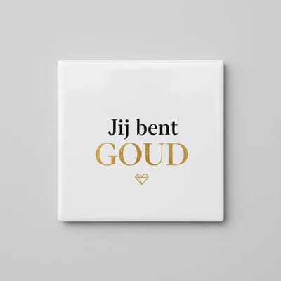 Motiverende Quote Decoratieve Keramische Tegel 15x15 cm – “Jij bent goud” Elegante Wanddecoratie met Goudaccent
