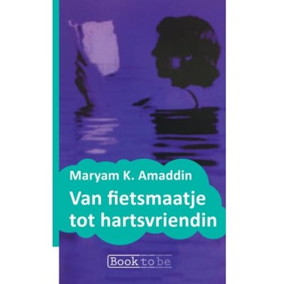 Van Fietsmaatje Tot Hartsvriendin - Maryam K. Amaddin