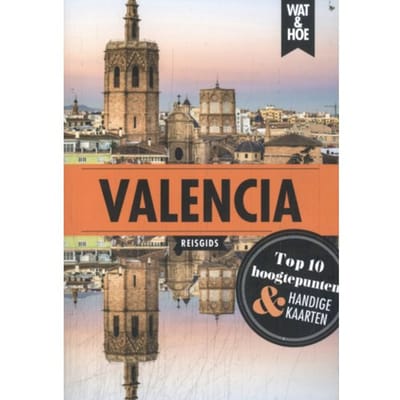 Valencia - Wat & Hoe Reisgids - Wat & Hoe reisgids