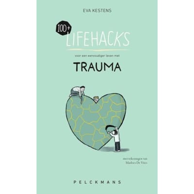 100+ Lifehacks Voor Een Eenvoudiger Leven Met Trauma - Eva Kestens