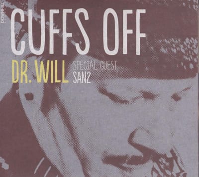 Dr. Will Special Guest SAN2 - Cuffs Off (CD)