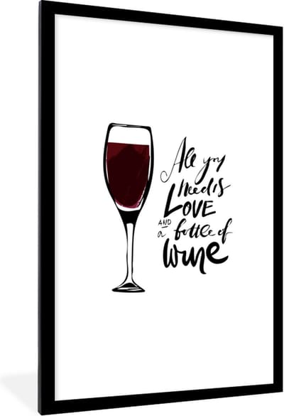 Fotolijst incl. Poster - Wijn quote "all you need is love and a bottle of wine" met wijnglas - 80x120 cm - Posterlijst