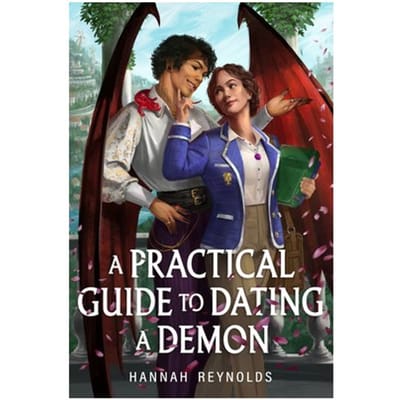 A Practical Guide To Dating A Demon - Hannah Reynolds