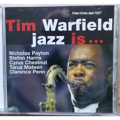 CD TIM WARFIELD SEXTET, TIM WARFIELD,  - Jazz Is  Criss1227CD Criss Cross Jaz 2001 Non Japon Jazz Occasion