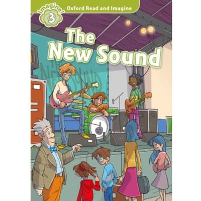 Oxford Read And Imagine: Level 4: The New Sound - Oxford Read And Imagine - Paul Shipton