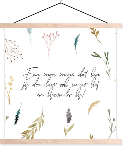 Posterhanger incl. Poster 40x40 cm - Schoolplaat - Een mooi mens dat ben jij - Vrienden - Quotes - Spreuken - Textielposter - Blanke latten