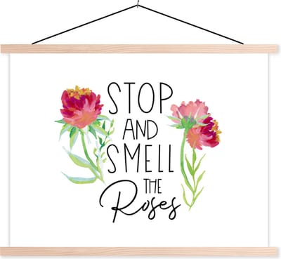 Posterhanger incl. Poster 120x90 cm - Schoolplaat - Quotes - Spreuken - Stop and smell the roses - Textielposter - Blanke latten