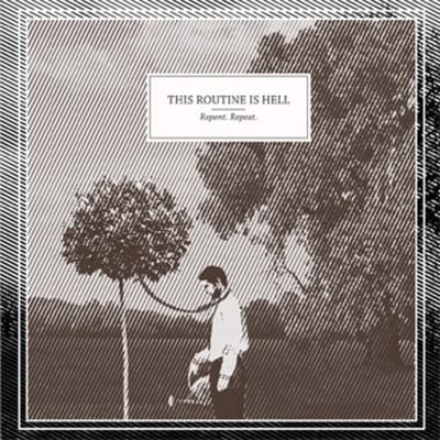This Routine Is Hell - Repent, Repeat (10" LP)