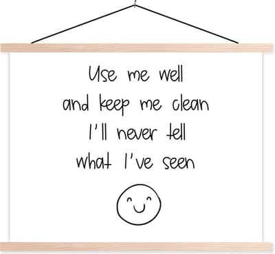 Posterhanger incl. Poster 120x90 cm - Schoolplaat - Spreuken - Quotes - Use me well and keep me clean I'll never tell what I've seen - Smiley - Smile - Textielposter - Blanke latten