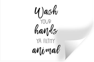 Muurstickers - Sticker Folie - Spreuken - Quotes - Wash your hands ya filthy animal - Wassen - Handen - 30x20 cm - Plakfolie - Muurstickers Kinderkamer - Zelfklevend Behang - Zelfklevend behangpapier - Stickerfolie