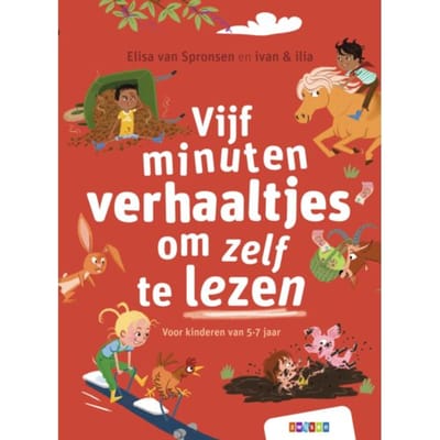 Vijf Minuten Verhaaltjes Om Zelf Te Lezen - Tien Minuten Verhalen - Elisa van Spronsen