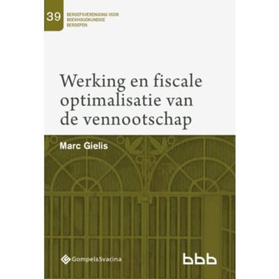 Werking En Fiscale Optimalisatie Van De Vennootschap - Beroepsvereniging Voor - Marc Gielis