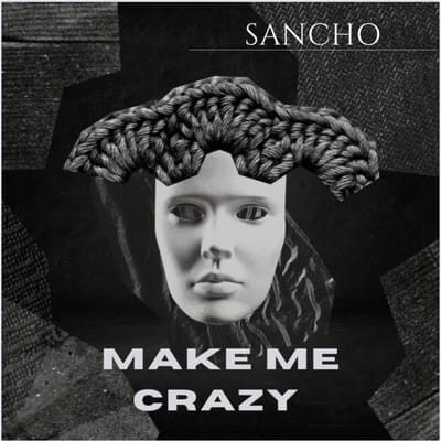 Sancho - Make Me Crazy (CD)