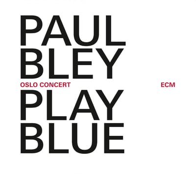 Paul Bley - Play Blue (Oslo Concert) (CD)