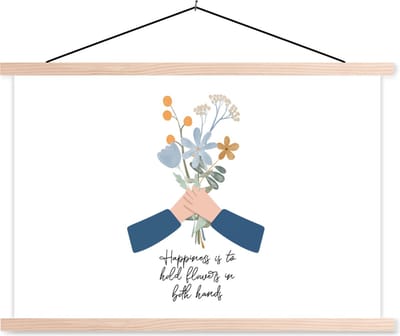 Posterhanger incl. Poster 90x60 cm - Schoolplaat - Spreuken - Happiness is to hold flowers in both hands - Quotes - Textielposter - Blanke latten