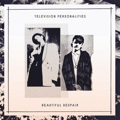 Television Personalities - Beautiful Despair (CD)