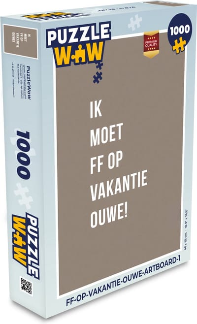Puzzel Quotes - Ik moet ff op vakantie ouwe! - Bruin - Legpuzzel - Puzzel 1000 stukjes volwassenen