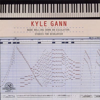 Kyle Gann - Nude Rolling Down an Escalator/Studies For Disklavier (CD)