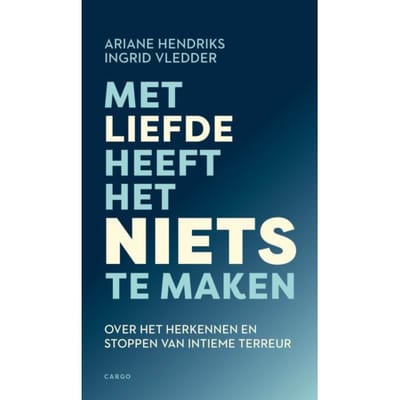 Met Liefde Heeft Het Niets Te Maken - Ariane Hendriks