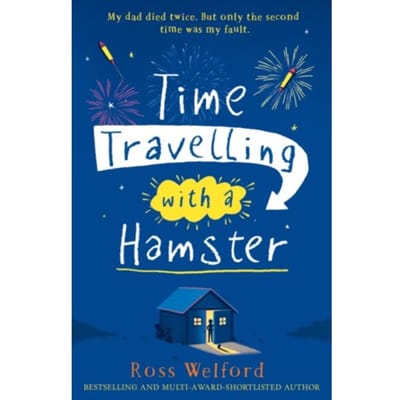 Time Travelling With A Hamster - Ross Welford