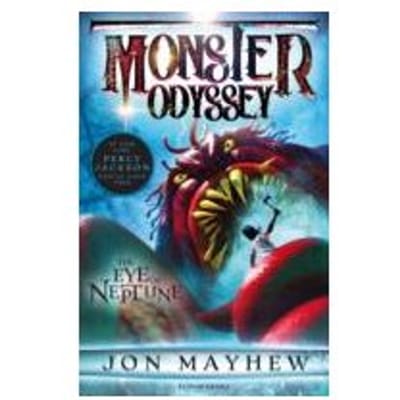 Monster Odyssey: The Eye of Neptune - Jon Mayhew
