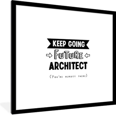 Fotolijst incl. Poster - Architect - Student - Quotes - Uni - 40x40 cm - Posterlijst