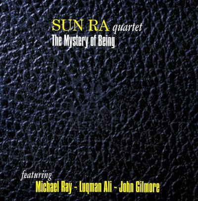 Sun Ra Quartet Featuring Michael Ray, Luqman Ali & John Gilmore - The Mystery Of Being (3 LP)