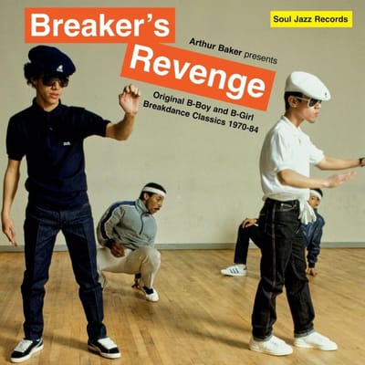 Arthur Baker Presents Breaker's Revenge: Original B-Boy And B-Girl Breakdance Classics 1970-84 - V/a (various Artists)