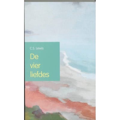 De Vier Liefdes - C.S. Lewis