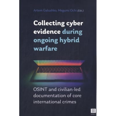 Collecting Cyber Evidence During Ongoing Hybrid Warfare - Artem Galushko