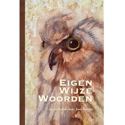 Eigen Wijze Woorden - Jose Bosma