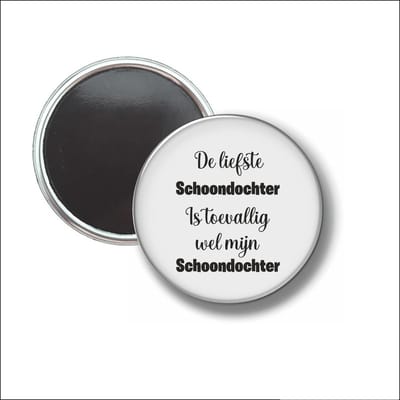Button Met Magneet 58 MM - De Liefste Schoondochter Is Toevalig Wel Mijn Schoondochter - NIET VOOR KLEDING