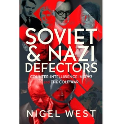 Soviet And Nazi Defectors - Nigel West
