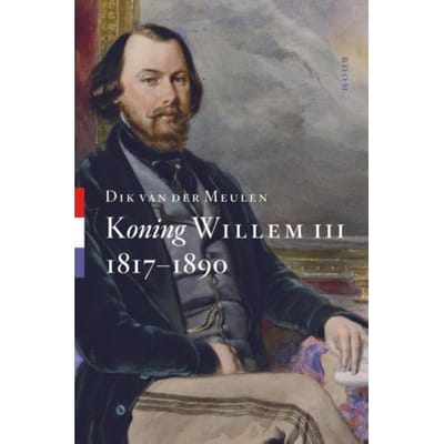 Koning Willem Iii - Dik van der Meulen