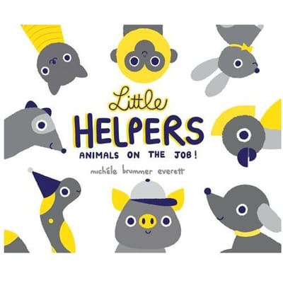 Little Helpers: Animals On The Job! - Michele Brummer Everett