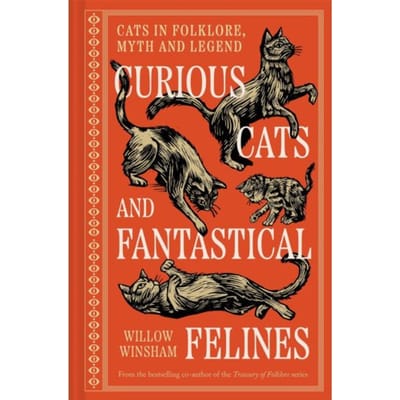 Curious Cats And Fantastical Felines - Willow Winsham