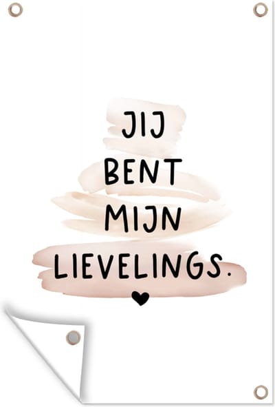 Muurdecoratie Quotes - Spreuken - Jij bent mijn lievelings - Liefde - 120x180 cm - Tuinposter - Tuindoek