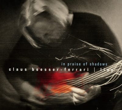 Claus Boesser-Ferrari - In Praise Of Shadows · Live (CD)