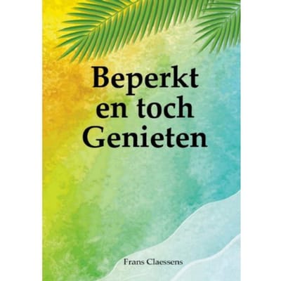 Beperkt En Toch Genieten - Frans Claessens