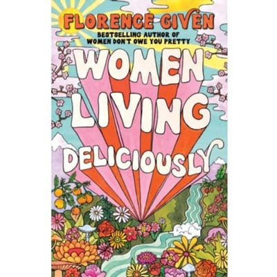 Women Living Deliciously - Florence Given