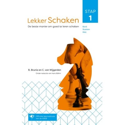 Lekker Schaken Stap 1 - Lekker Schaken - Rob van Brunia