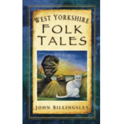 West Yorkshire Folk Tales - John Billingsley