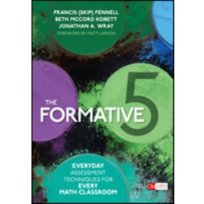 The Formative 5: Everyday Assessment Techniques For Every Math Classroom - Fennell