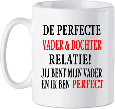 Koffie beker - thee mok tekst - quote perfecte vader en dochter relatie