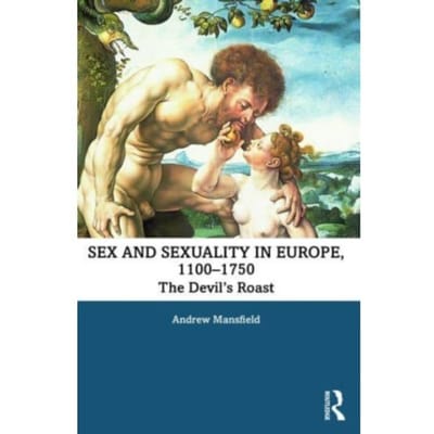 Sex And Sexuality In Europe, 1100-1750 - Themes In Medieval And Early Modern History - Andrew (Goldsmiths Mansfield