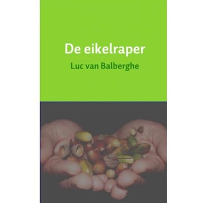 De Eikelraper - Luc van Balberghe