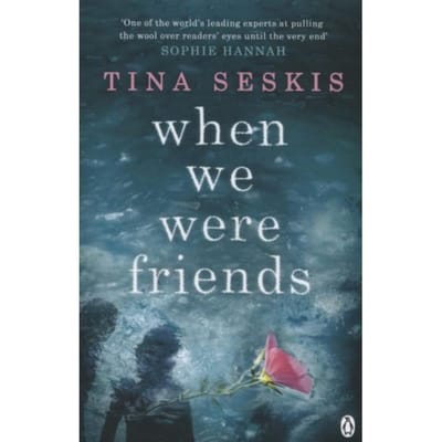 When We Were Friends - Tina Seskis